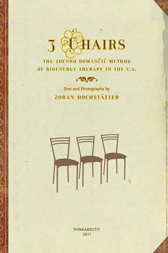 3 Chairs: The Zdenko Domancic Method of Bioenergy Therapy in the U.S.