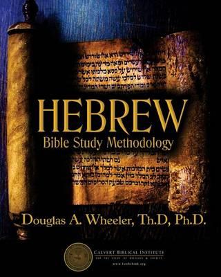 Hebrew Bible Study Methodology: Understanding the Scriptures As They Were Written