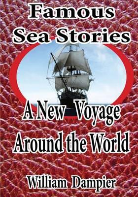 Famous Sea Stories - A New Voyage Around the World.