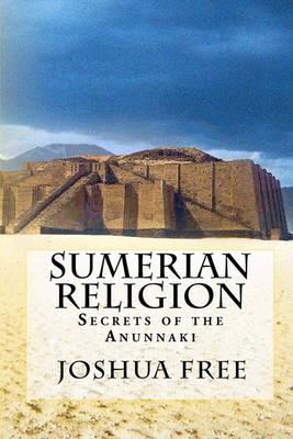 Sumerian Religion: Secrets of the Anunnaki