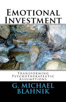 Emotional Investment: Transforming Psychotherapeutic Assumptions