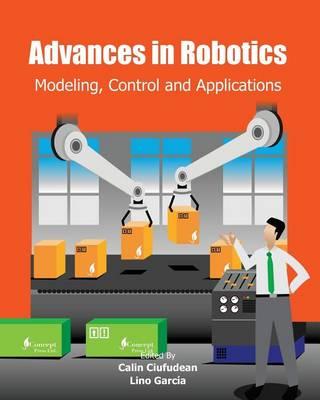 Advances in Robotics: Modeling, Control and Applications