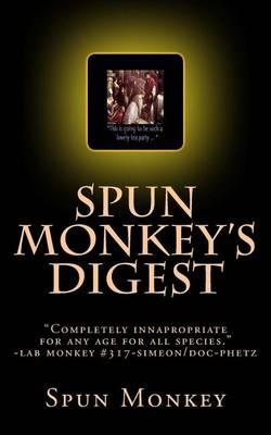 Spun Monkey's Digest: ISSUE # 2+2=5 The Nasty-Ass Honey Badger Edition