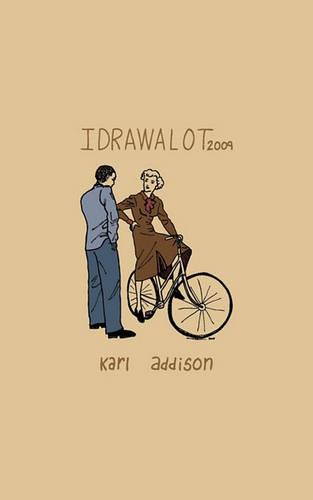 Idrawalot - 2009: A Yearly Anthology Of Drawings