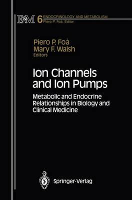 Ion Channels and Ion Pumps: Metabolic and Endocrine Relationships in Biology and Clinical Medicine