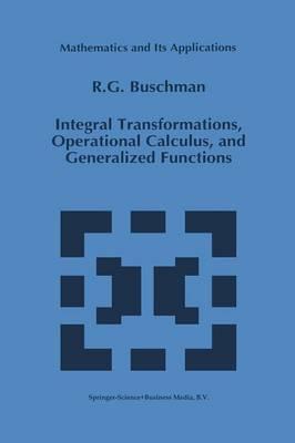 Integral Transformations, Operational Calculus, and Generalized Functions