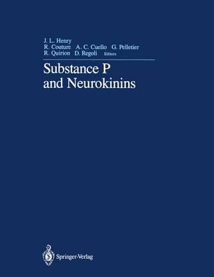 Substance P and Neurokinins: Proceedings of  Substance P and Neurokinins-Montreal '86  A Satellite Symposium of the XXX International Congress of The International Union of Physiological Sciences