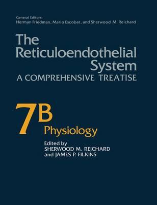 The Reticuloendothelial System: A Comprehensive Treatise Volume 7B Physiology