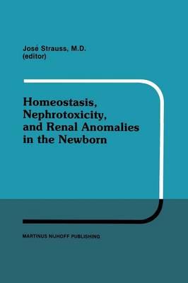 Homeostasis, Nephrotoxicity, and Renal Anomalies in the Newborn: Proceedings of Pediatric Nephrology Seminar XI held at Bal Harbour, Florida January 29–February 2, 1984