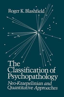 The Classification of Psychopathology: Neo-Kraepelinian and Quantitative Approaches