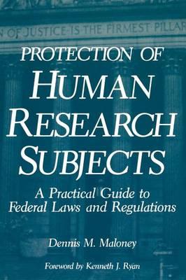 Protection of Human Research Subjects: A Practical Guide to Federal Laws and Regulations