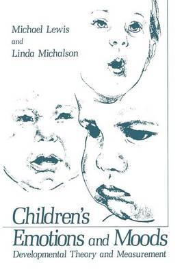 Children’s Emotions and Moods: Developmental Theory and Measurement