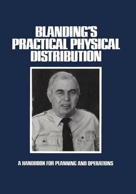 Blanding’s Practical Physical Distribution: A Handbook for Planning and Operations