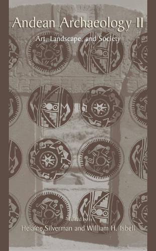 Andean Archaeology II: Art, Landscape, and Society