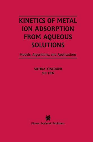 Kinetics of Metal Ion Adsorption from Aqueous Solutions: Models, Algorithms, and Applications