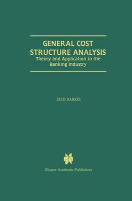 General Cost Structure Analysis: Theory and Application to the Banking Industry