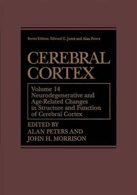 Cerebral Cortex: Neurodegenerative and Age-Related Changes in Structure and Function of Cerebral Cortex