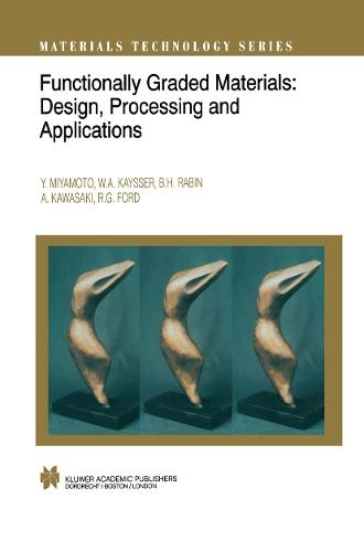 Functionally Graded Materials: Design, Processing and Applications