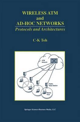 Wireless ATM and Ad-Hoc Networks: Protocols and Architectures