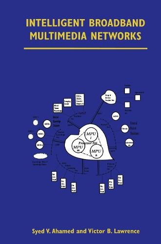 Intelligent Broadband Multimedia Networks: Generic Aspects and Architectures Wireless, ISDN, Current and Future Intelligent Networks