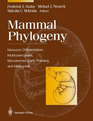 Mammal Phylogeny: Mesozoic Differentiation, Multituberculates, Monotremes, Early Therians, and Marsupials
