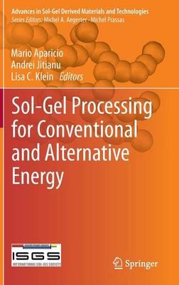Sol-Gel Processing for Conventional and Alternative Energy