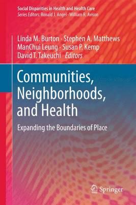 Communities, Neighborhoods, and Health: Expanding the Boundaries of Place