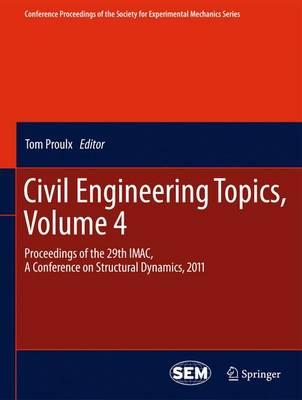 Civil Engineering Topics, Volume 4: Proceedings of the 29th IMAC, A Conference on Structural Dynamics, 2011