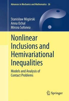 Nonlinear Inclusions and Hemivariational Inequalities: Models and Analysis of Contact Problems