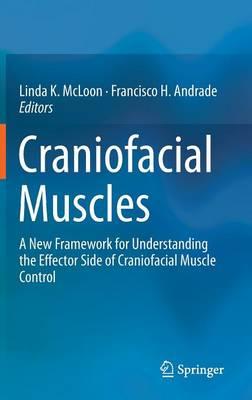 Craniofacial Muscles: A New Framework for Understanding the Effector Side of Craniofacial Muscle Control