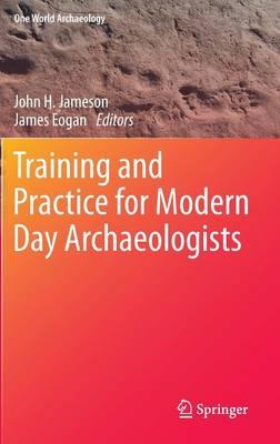 Training and Practice for Modern Day Archaeologists