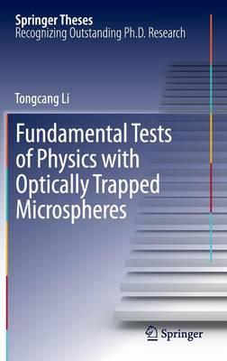 Fundamental Tests of Physics with Optically Trapped Microspheres