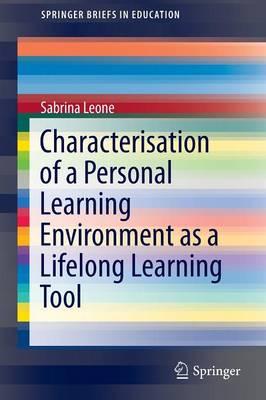 Characterisation of a Personal Learning Environment as a Lifelong Learning Tool