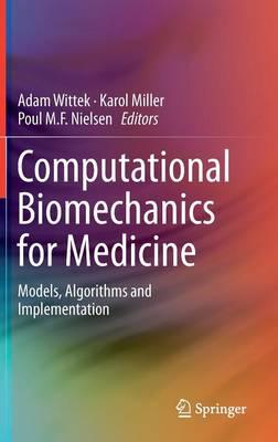 Computational Biomechanics for Medicine: Models, Algorithms and Implementation