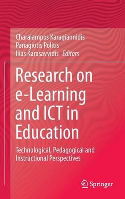 Research on e-Learning and ICT in Education: Technological, Pedagogical and Instructional Perspectives