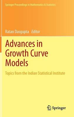 Advances in Growth Curve Models: Topics from the Indian Statistical Institute