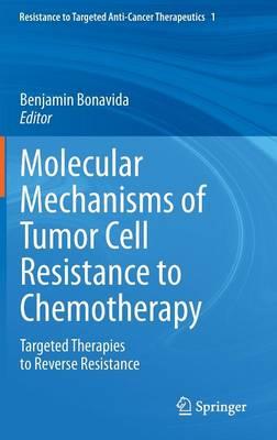 Molecular Mechanisms of Tumor Cell Resistance to Chemotherapy: Targeted Therapies to Reverse Resistance