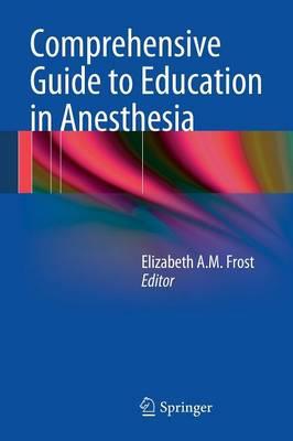 Comprehensive Guide to Education in Anesthesia