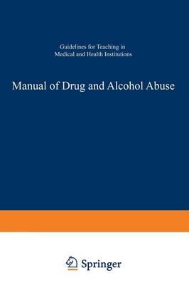 Manual of Drug and Alcohol Abuse: Guidelines for Teaching in Medical and Health Institutions