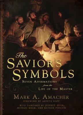 The Savior's Symbols: Seven Affirmations from the Life of the Master (W/ Full Color Insert)