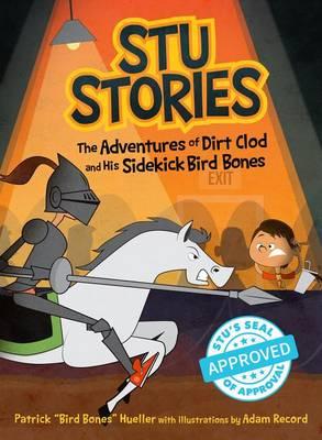 Stu Stories: The Adventures of Dirt Clod and His Sidekick, Bird Bones