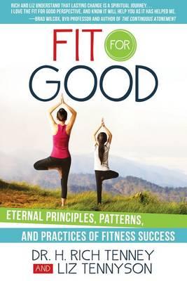Fit for Good: Eternal Principles, Patterns, and Practices of Fitness Sucess