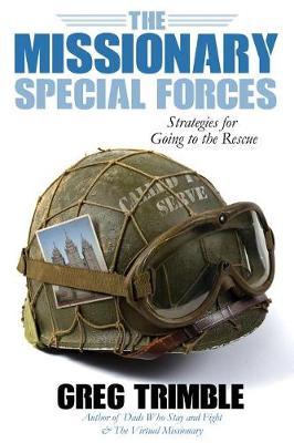 The Missionary Special Forces: Strategies for Going to the Rescue