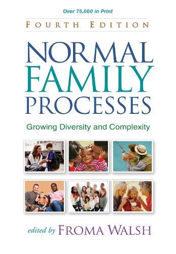 Normal Family Processes, Fourth Edition: Growing Diversity and Complexity