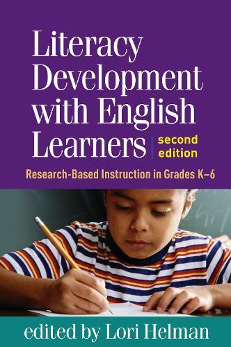 Literacy Development with English Learners, Second Edition: Research-Based Instruction in Grades K-6