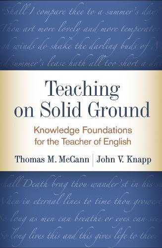 Teaching on Solid Ground: Knowledge Foundations for the Teacher of English
