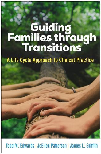 Guiding Families through Transitions: A Life Cycle Approach to Clinical Practice