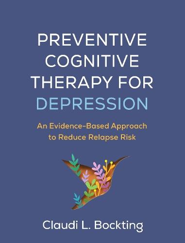 Preventive Cognitive Therapy for Depression: An Evidence-Based Approach to Reduce Relapse Risk
