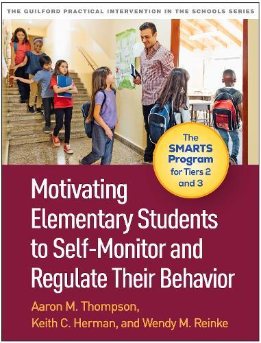 Motivating Elementary Students to Self-Monitor and Regulate Their Behavior: The SMARTS Program for Tiers 2 and 3