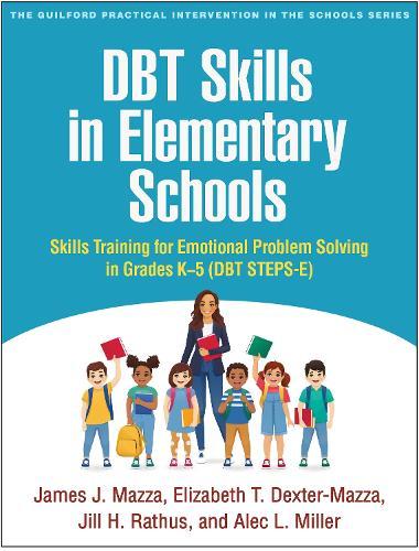 DBT Skills in Elementary Schools: Skills Training for Emotional Problem Solving in Grades K-5 (DBT STEPS-E)